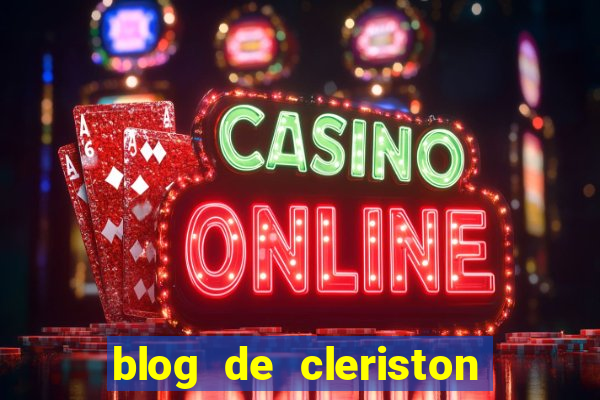 blog de cleriston silva serrinha bahia